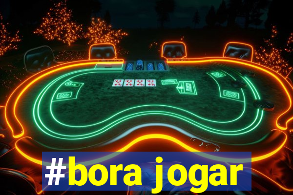 #bora jogar