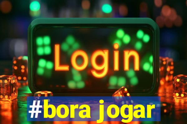 #bora jogar