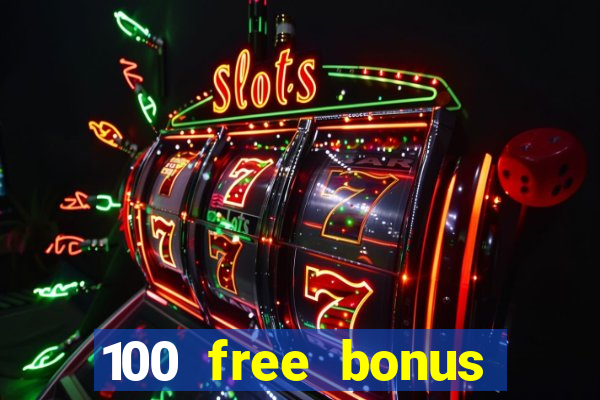 100 free bonus casino no deposit philippines 2022