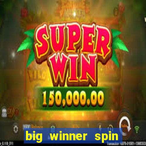 big winner spin and win