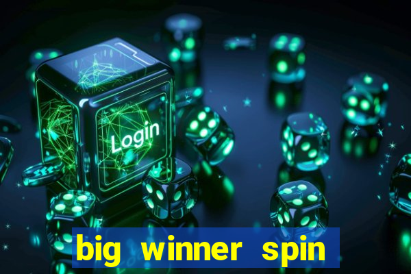 big winner spin and win