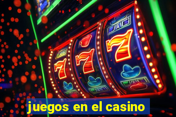 juegos en el casino