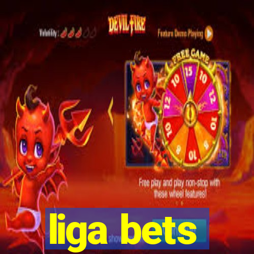 liga bets