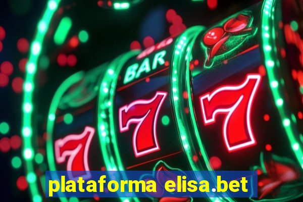 plataforma elisa.bet