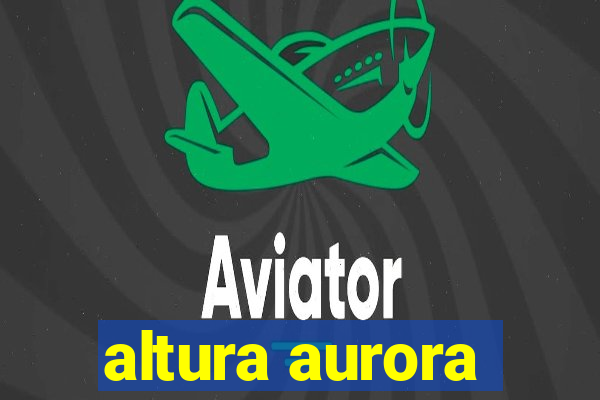 altura aurora