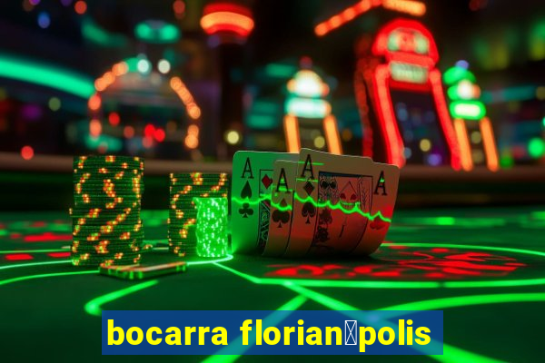 bocarra florian贸polis