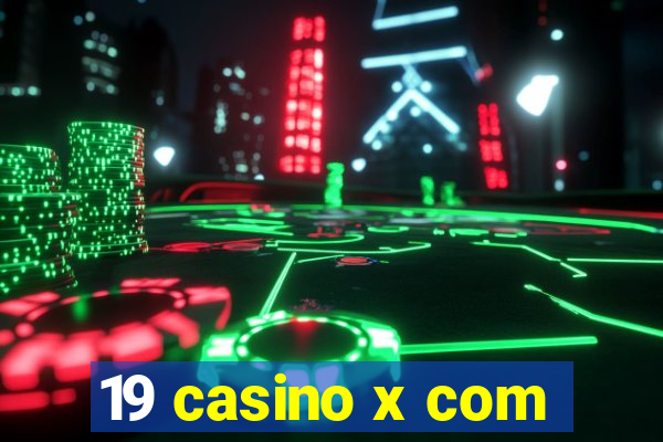 19 casino x com