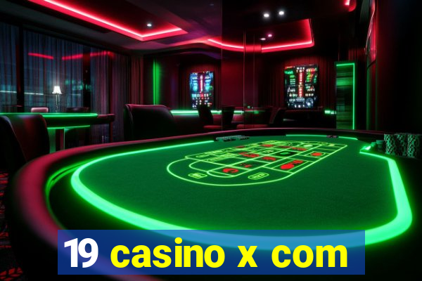 19 casino x com