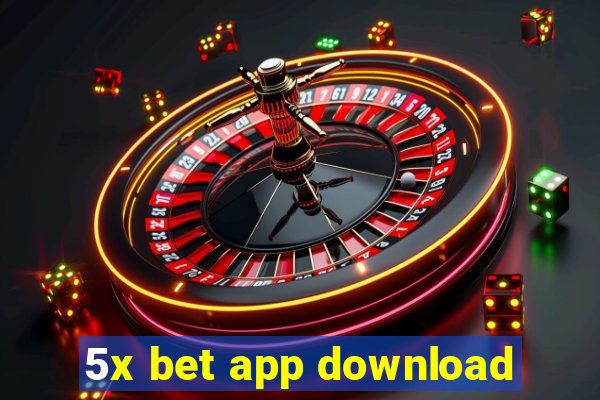 5x bet app download