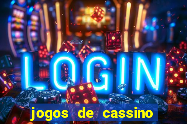 jogos de cassino que da bonus no cadastro