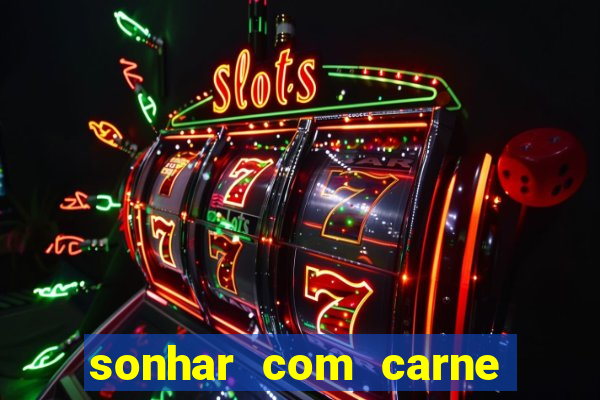 sonhar com carne assada jogo do bicho