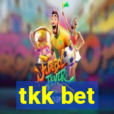 tkk bet