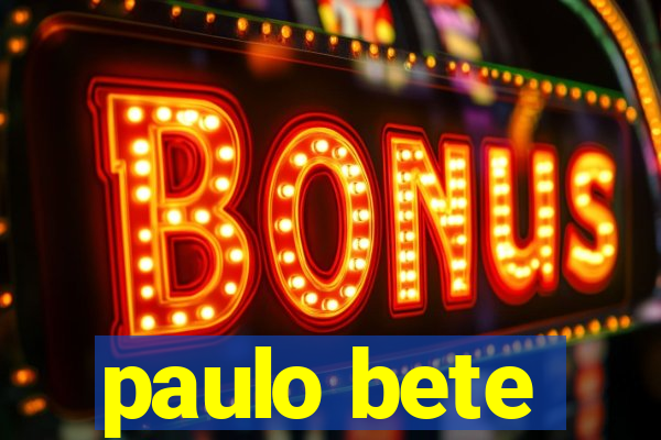 paulo bete