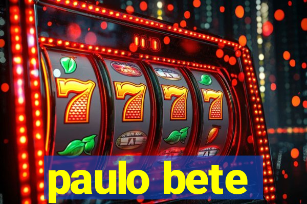 paulo bete