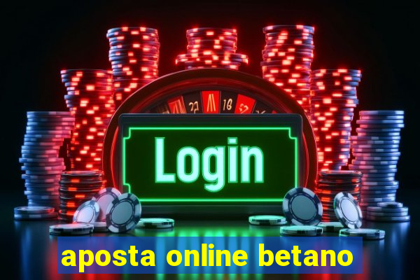 aposta online betano