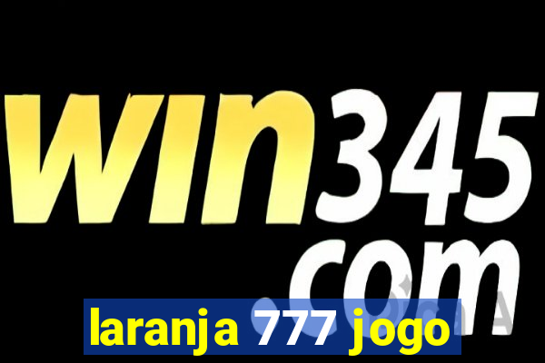 laranja 777 jogo