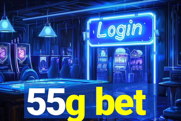 55g bet