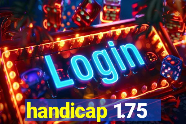 handicap 1.75