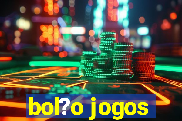 bol?o jogos