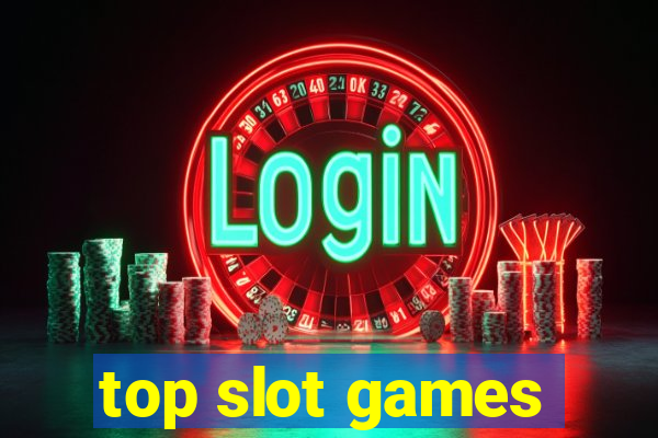 top slot games