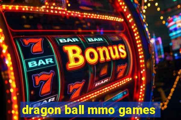 dragon ball mmo games