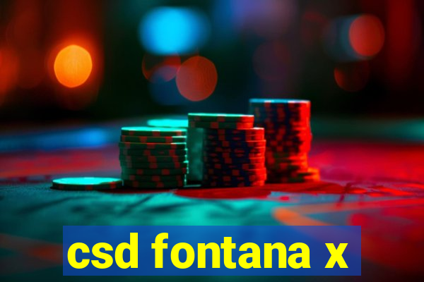 csd fontana x