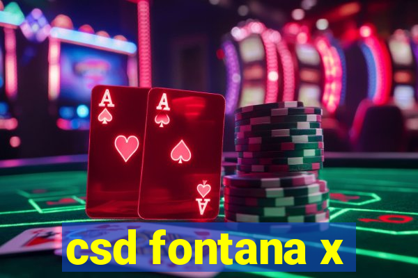 csd fontana x