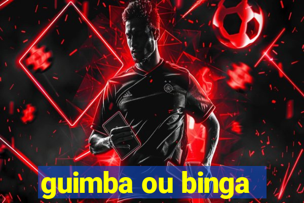 guimba ou binga