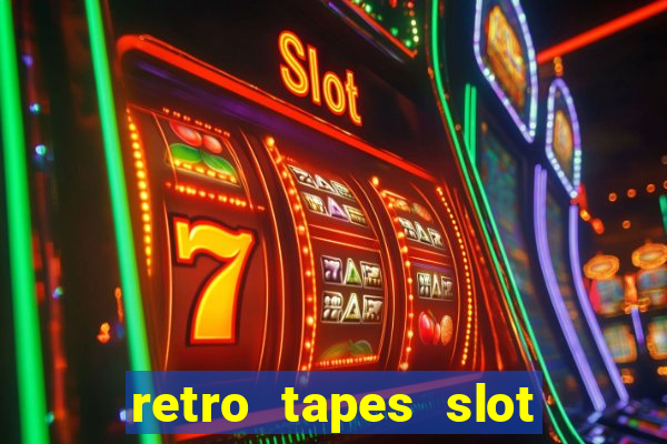 retro tapes slot demo bonus buy