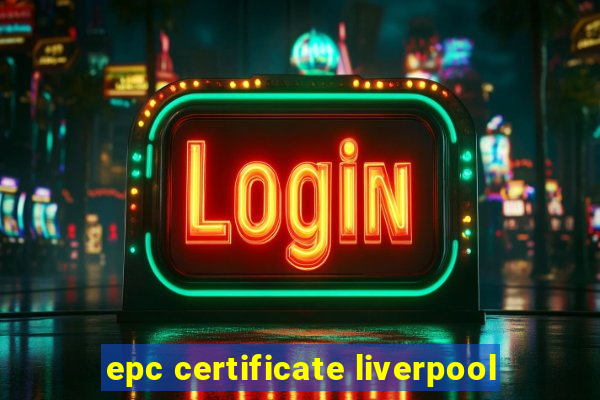 epc certificate liverpool