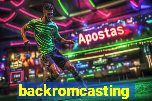 backromcasting