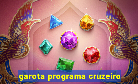 garota programa cruzeiro