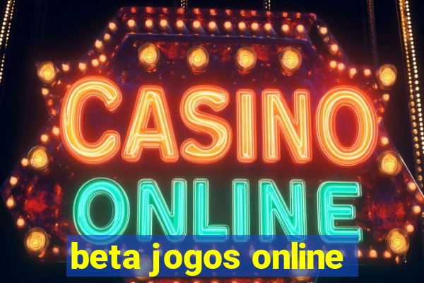 beta jogos online