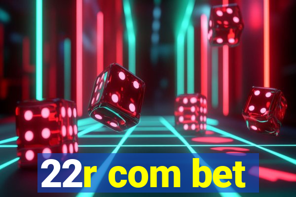 22r com bet