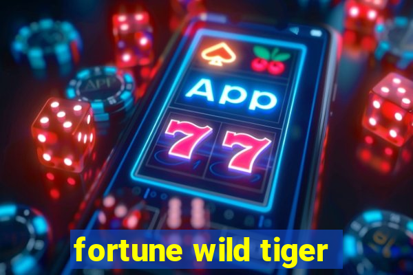 fortune wild tiger