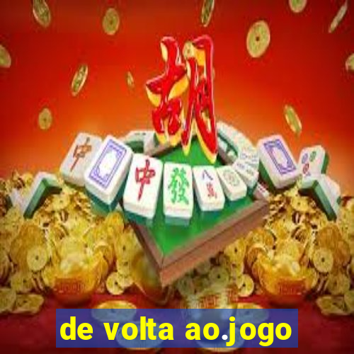 de volta ao.jogo