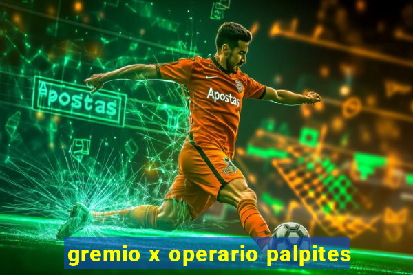 gremio x operario palpites