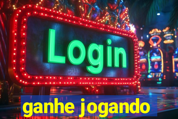 ganhe jogando