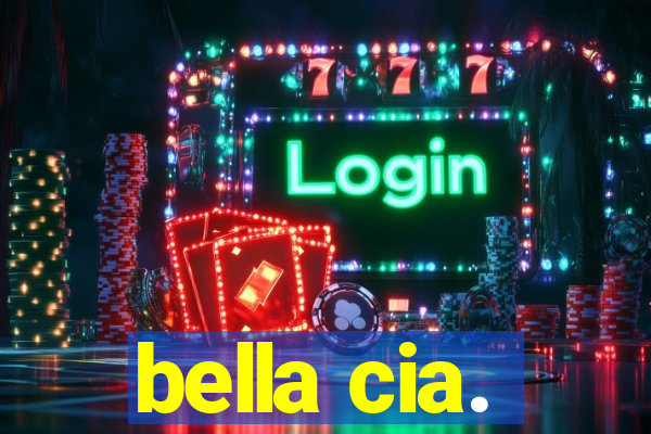 bella cia.