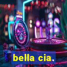 bella cia.