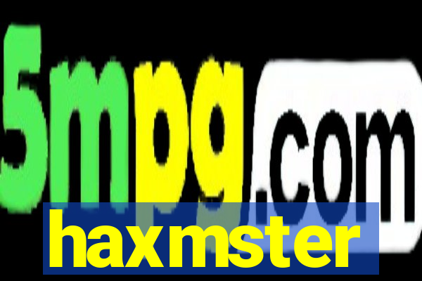 haxmster