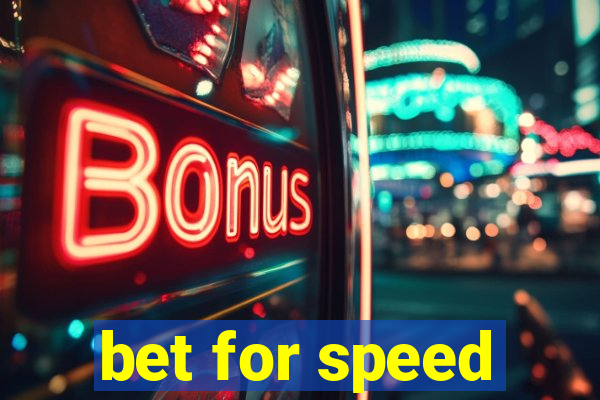 bet for speed