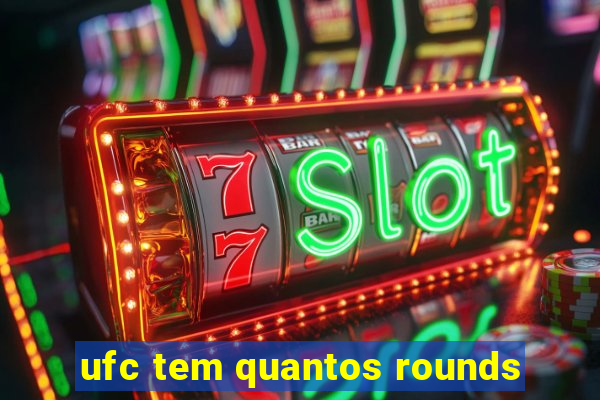 ufc tem quantos rounds