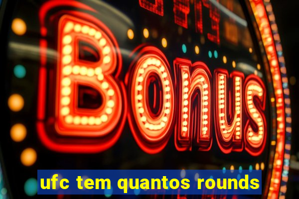 ufc tem quantos rounds