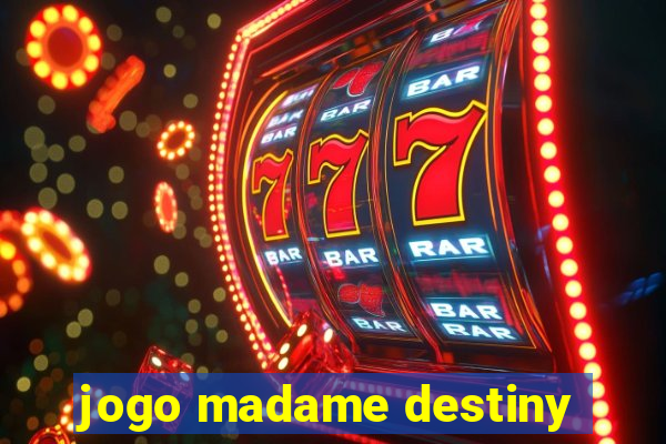 jogo madame destiny