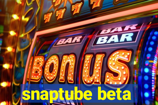 snaptube beta