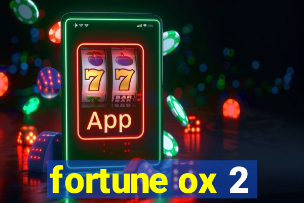 fortune ox 2