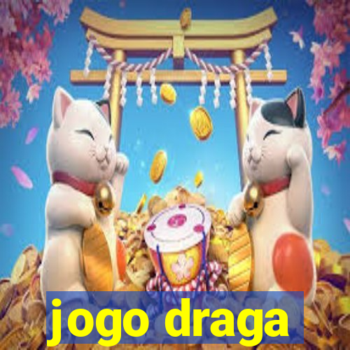 jogo draga