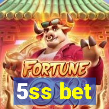 5ss bet