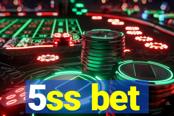 5ss bet